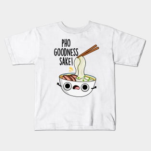 Pho Goodness Sake Funny Noodle Pun Kids T-Shirt